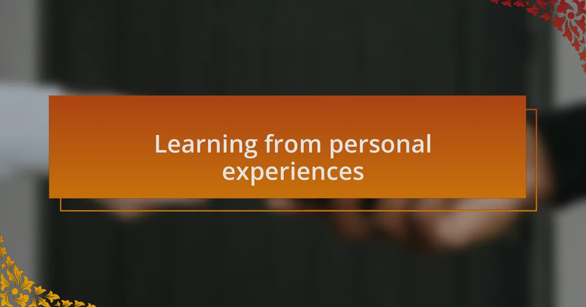 Learning from personal experiences