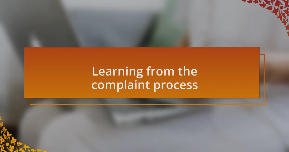 Learning from the complaint process