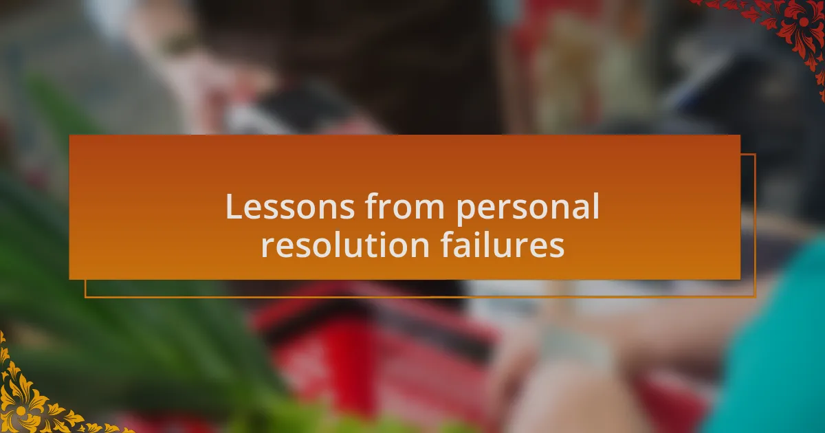 Lessons from personal resolution failures