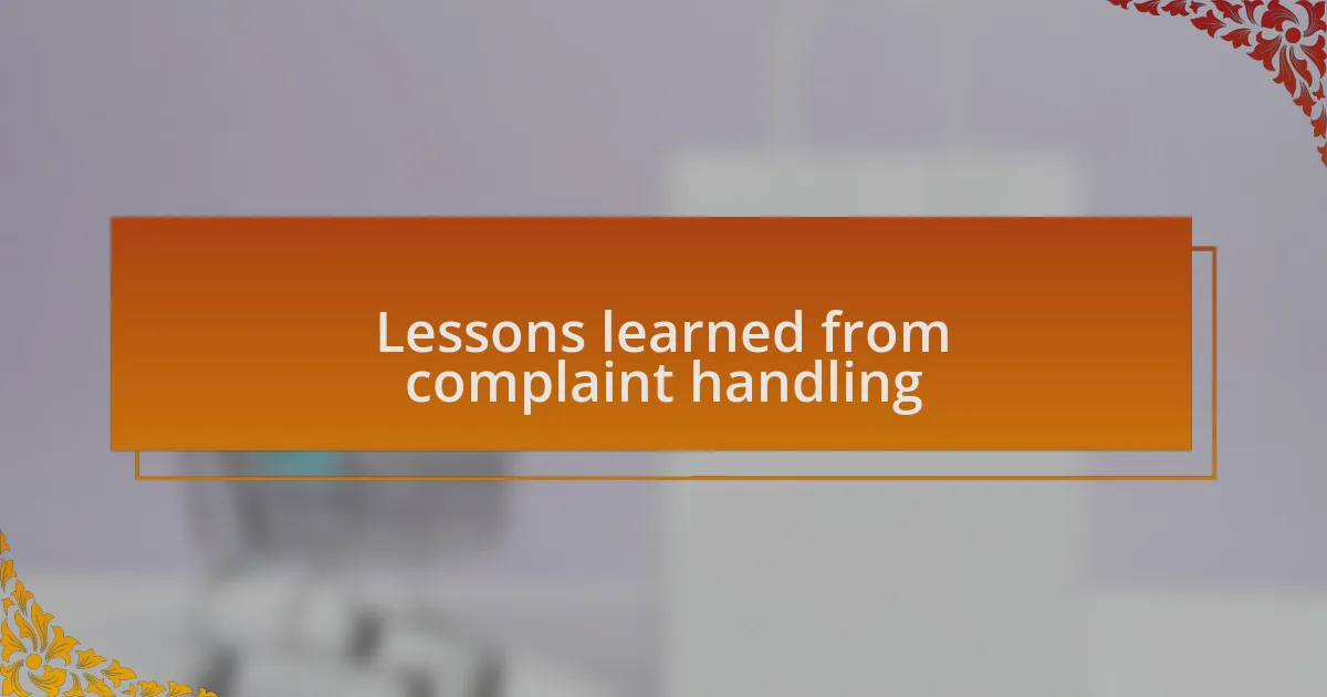 Lessons learned from complaint handling