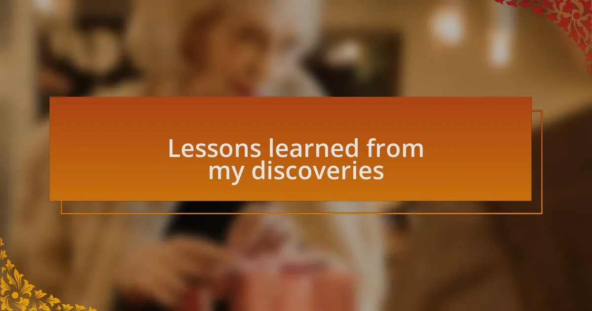 Lessons learned from my discoveries