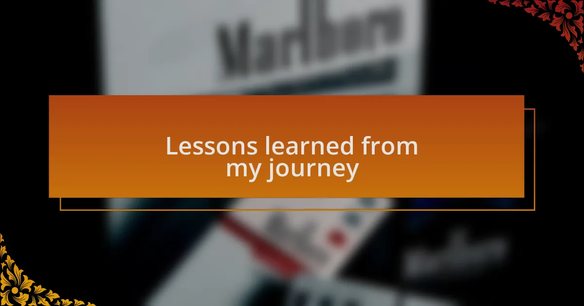 Lessons learned from my journey
