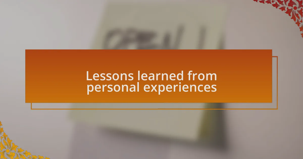 Lessons learned from personal experiences