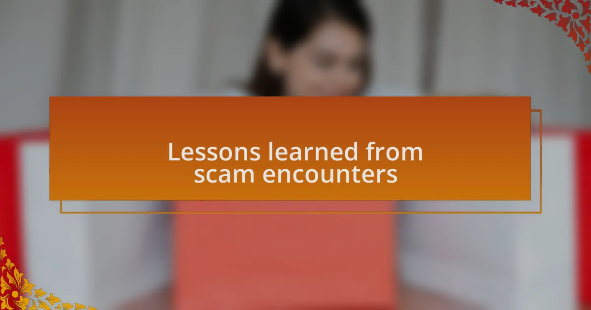 Lessons learned from scam encounters