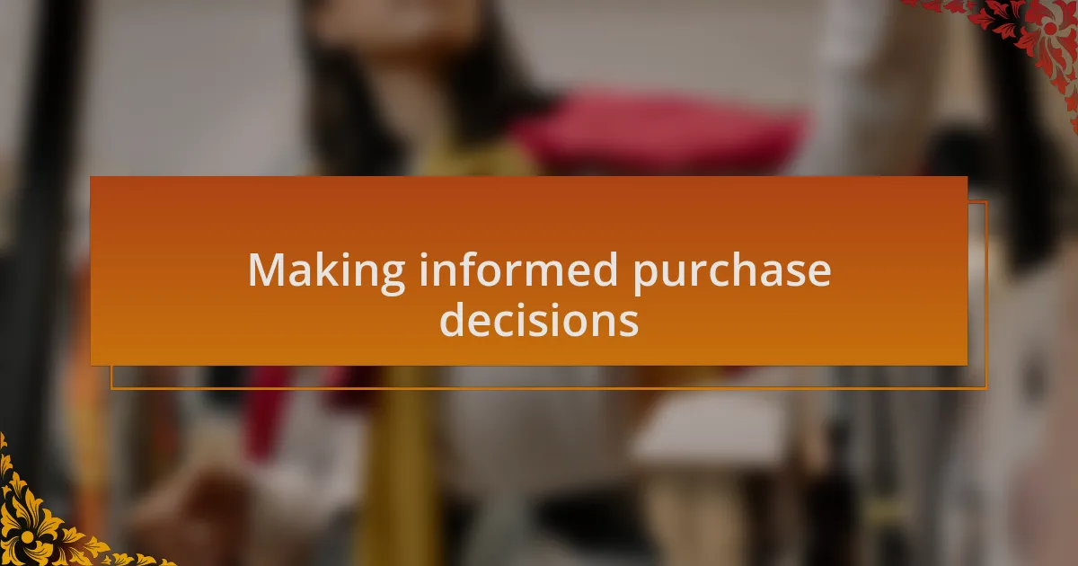 Making informed purchase decisions