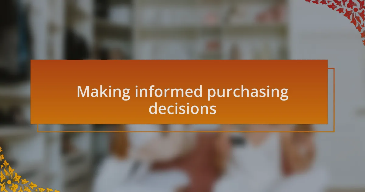 Making informed purchasing decisions