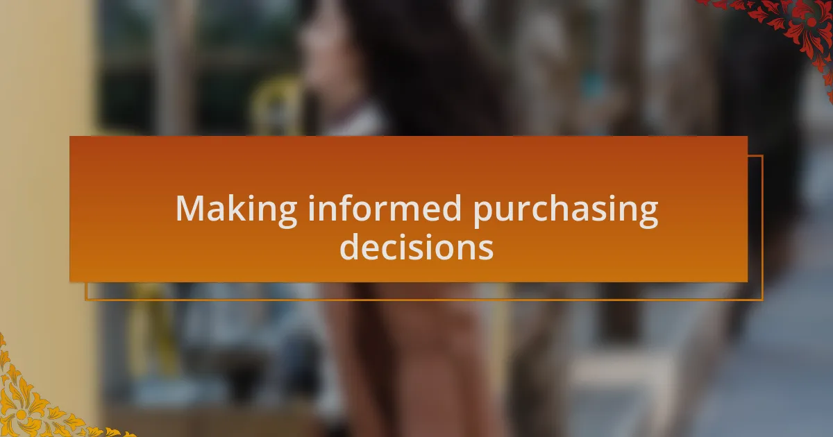 Making informed purchasing decisions