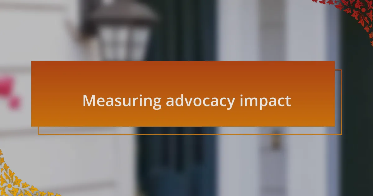 Measuring advocacy impact