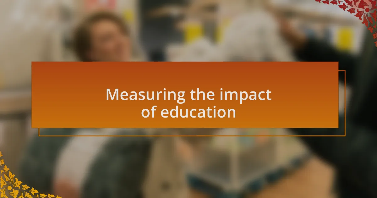 Measuring the impact of education