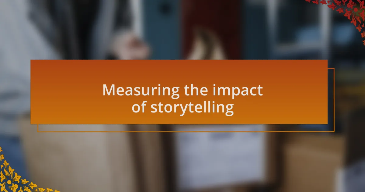 Measuring the impact of storytelling