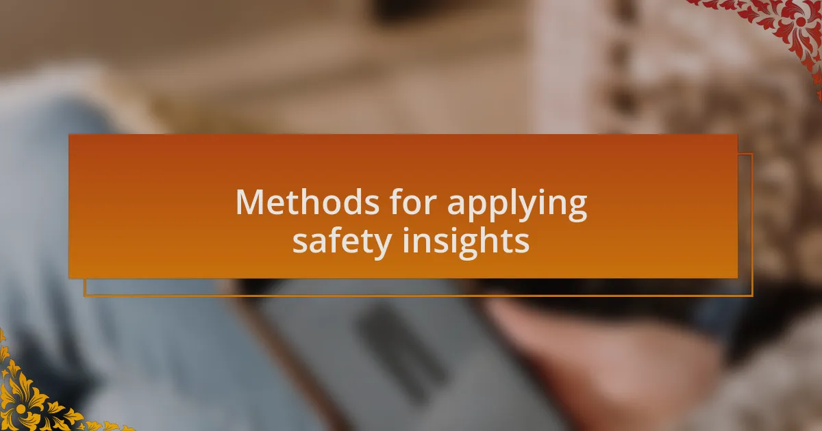 Methods for applying safety insights