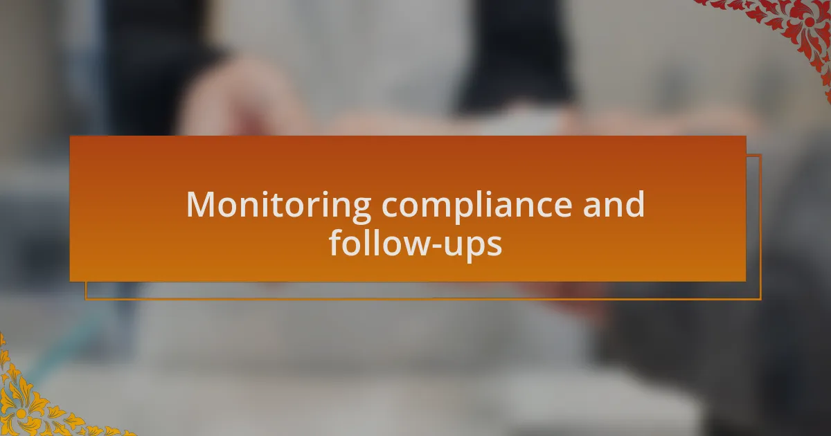 Monitoring compliance and follow-ups