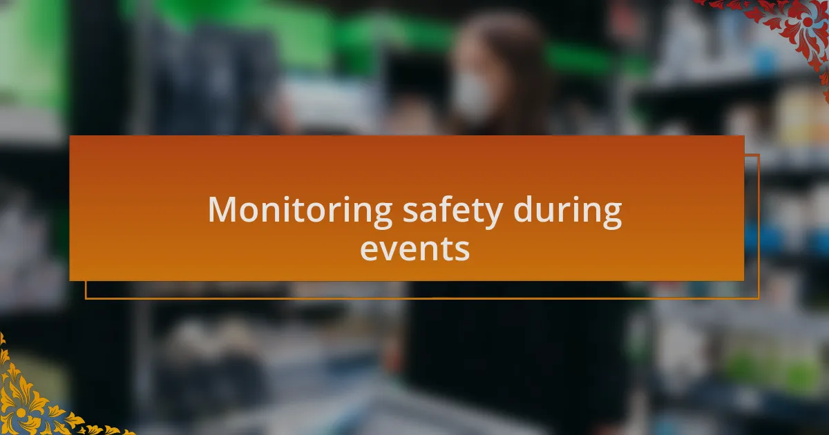 Monitoring safety during events