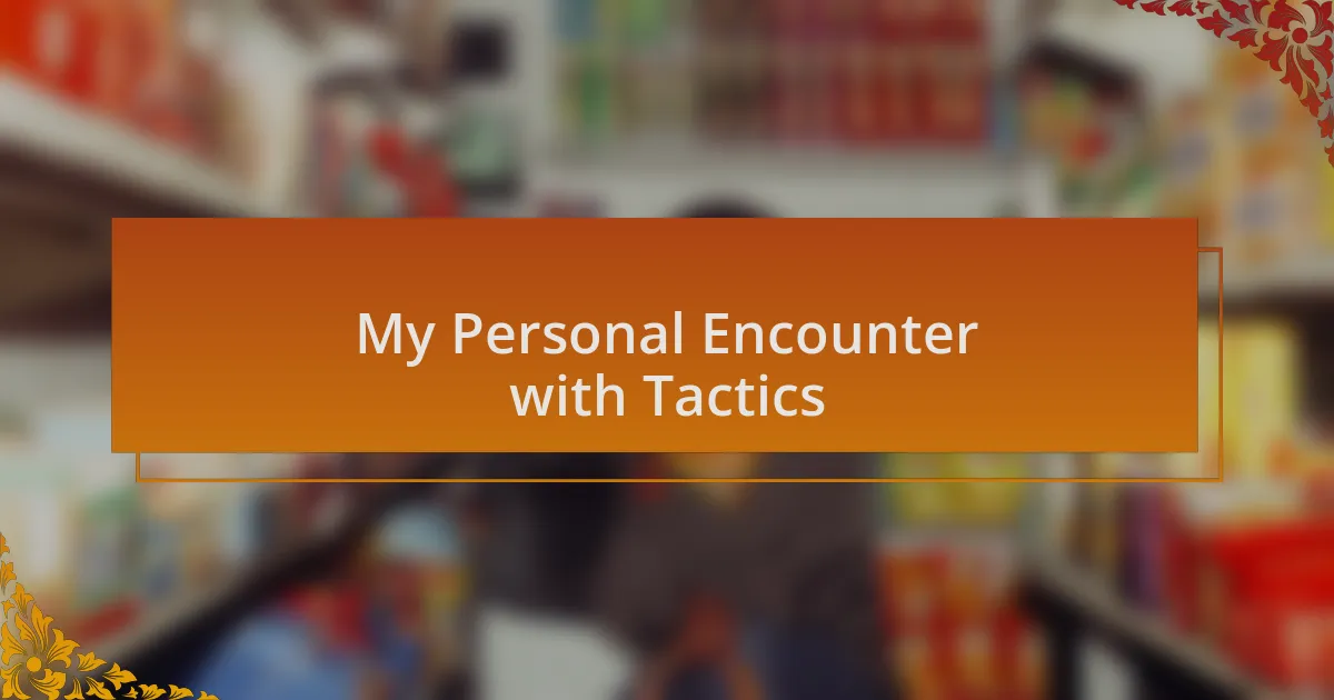 My Personal Encounter with Tactics