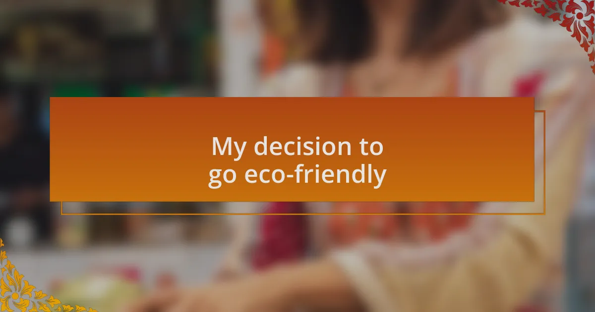 My decision to go eco-friendly