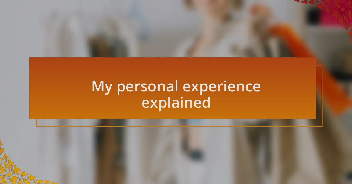My personal experience explained