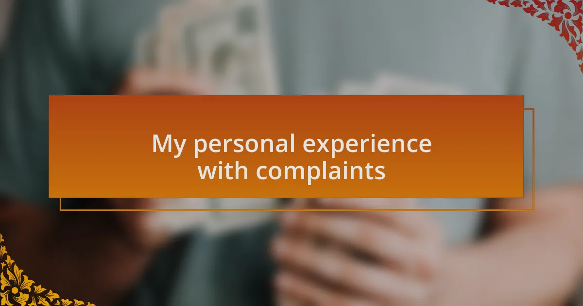 My personal experience with complaints