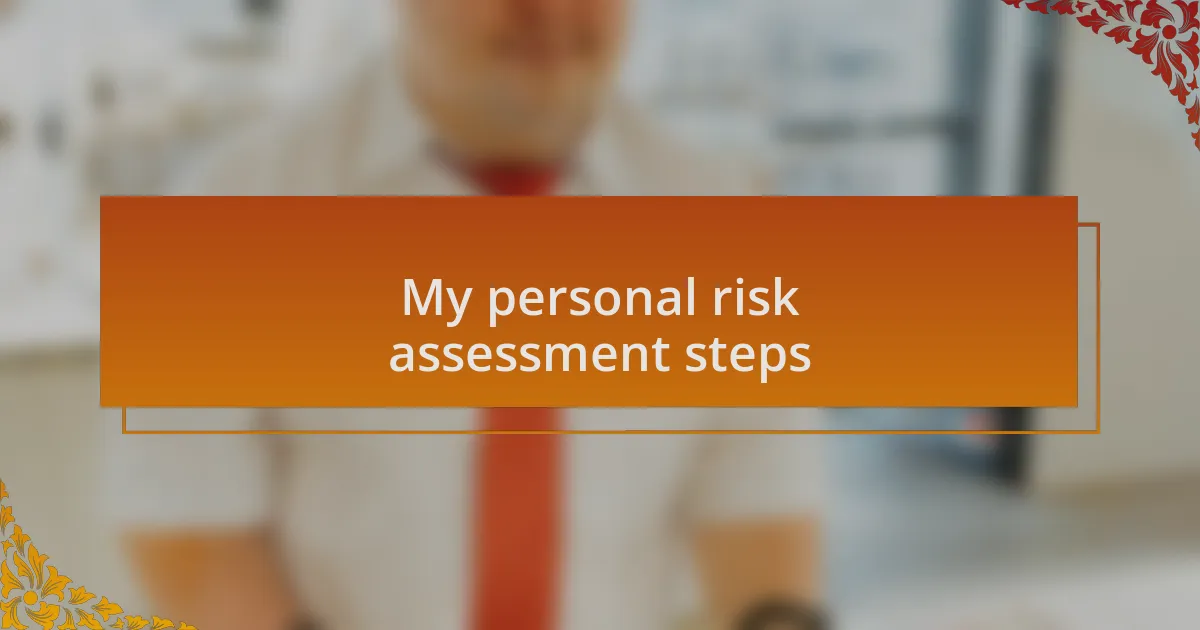 My personal risk assessment steps