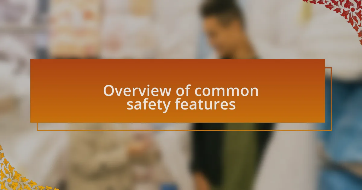 Overview of common safety features