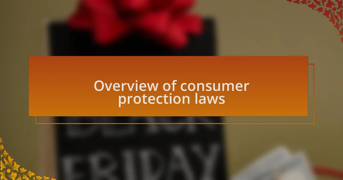 Overview of consumer protection laws