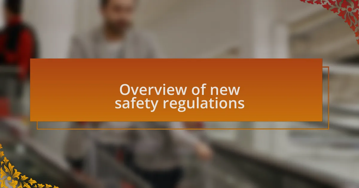 Overview of new safety regulations