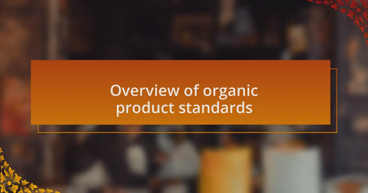 Overview of organic product standards