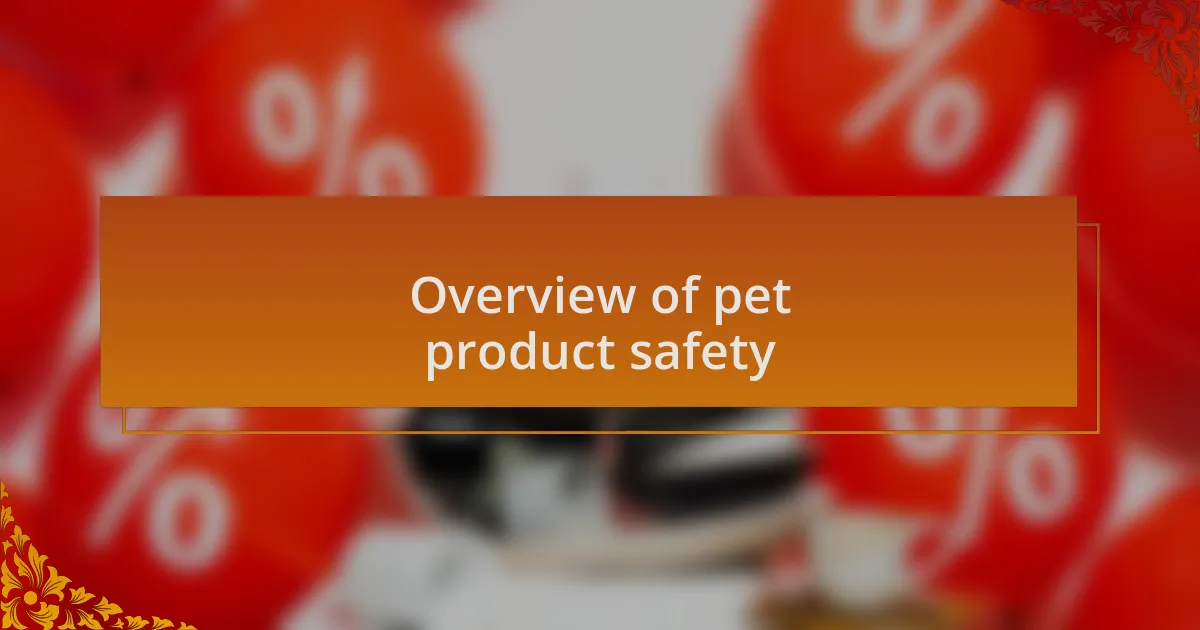 Overview of pet product safety