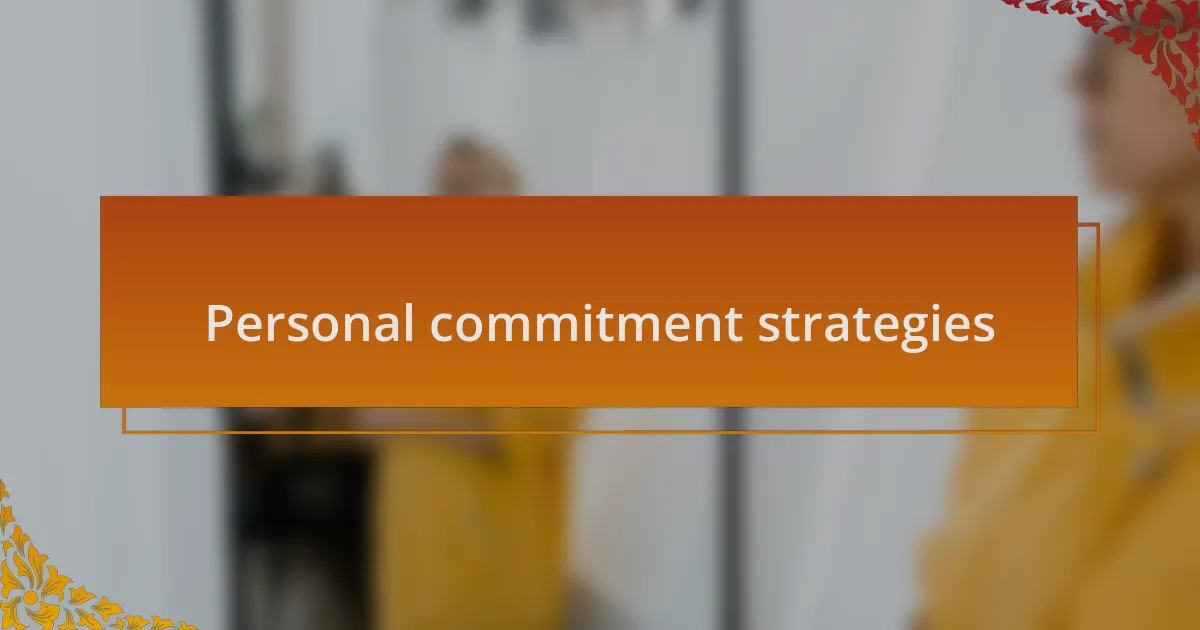 Personal commitment strategies