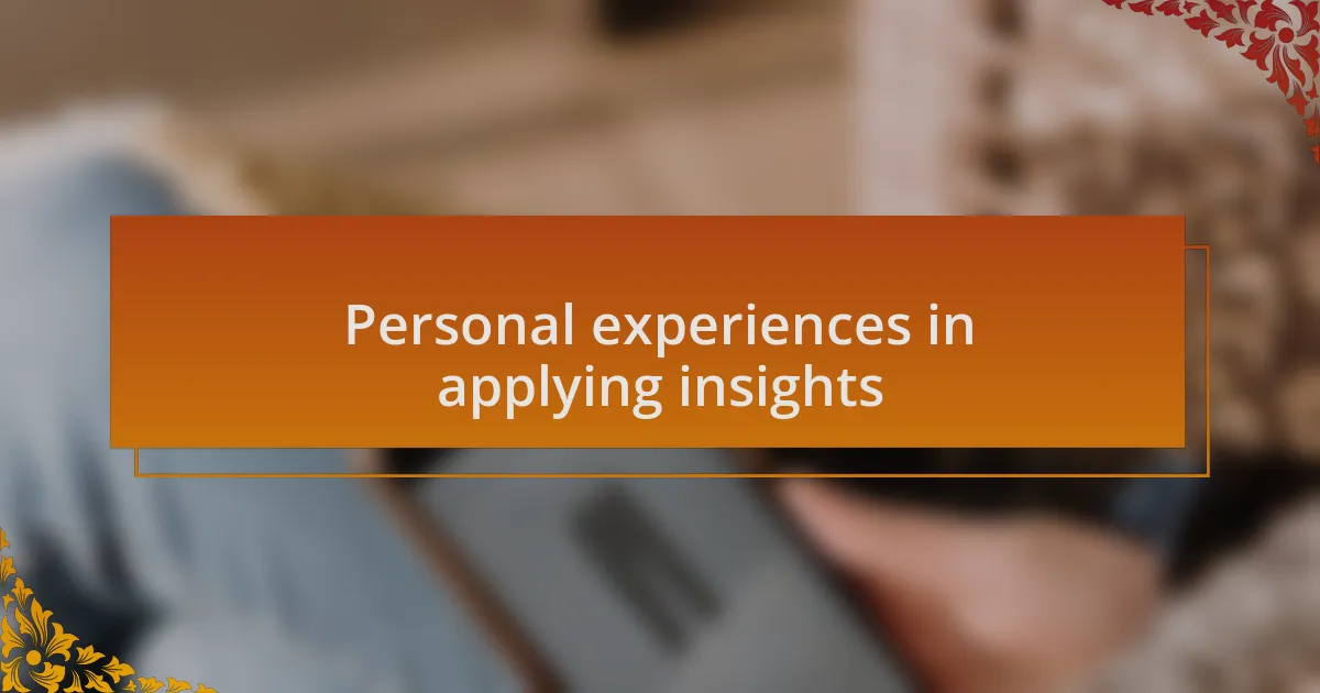 Personal experiences in applying insights