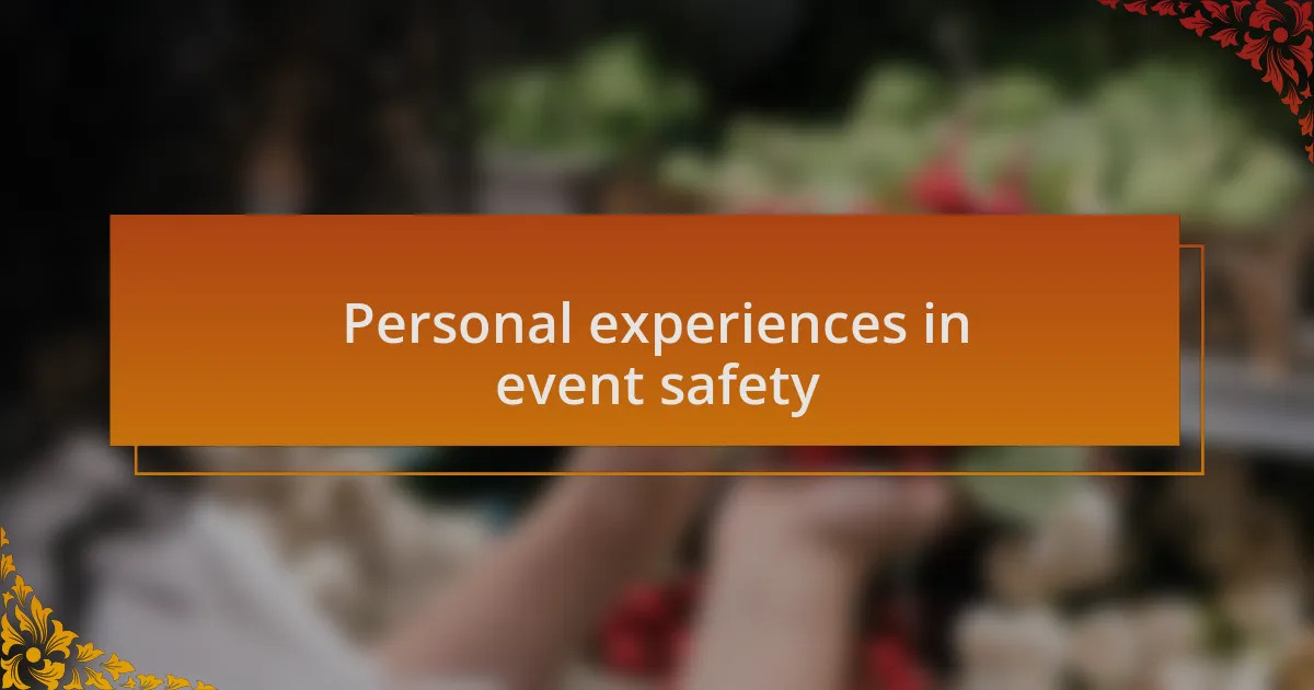 Personal experiences in event safety