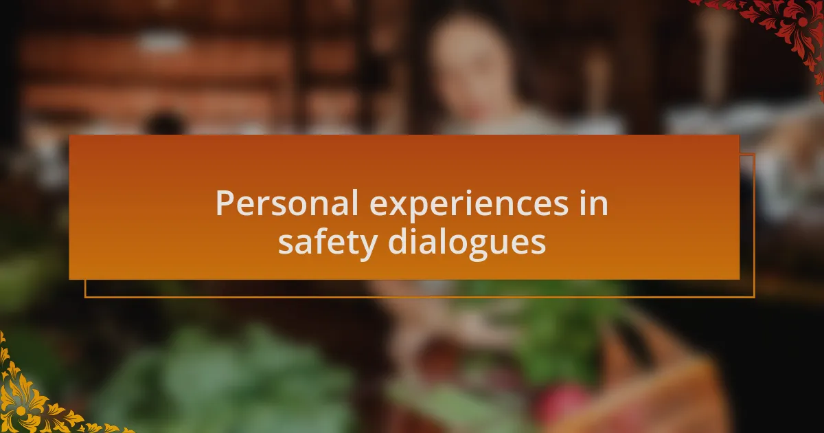 Personal experiences in safety dialogues