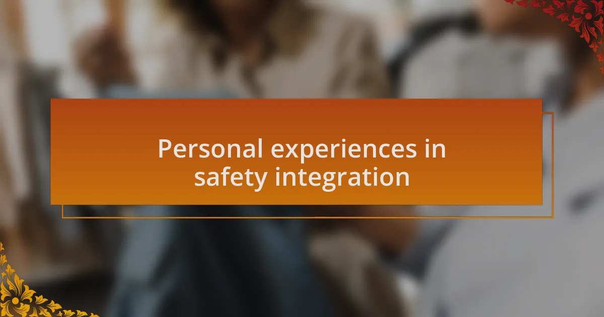 Personal experiences in safety integration