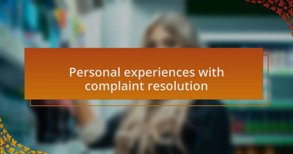 Personal experiences with complaint resolution