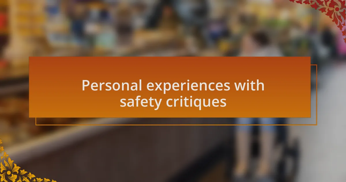 Personal experiences with safety critiques