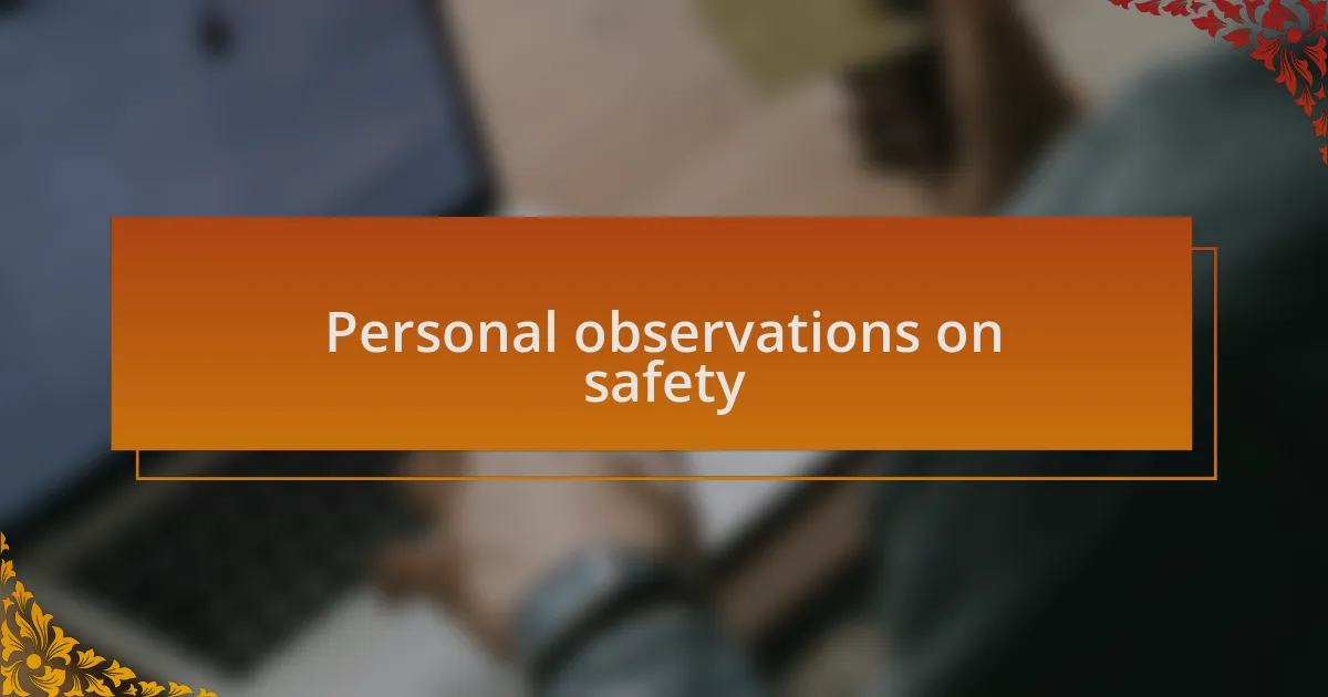 Personal observations on safety