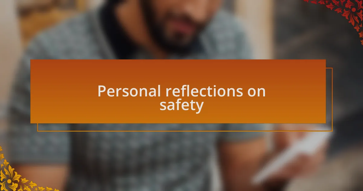Personal reflections on safety
