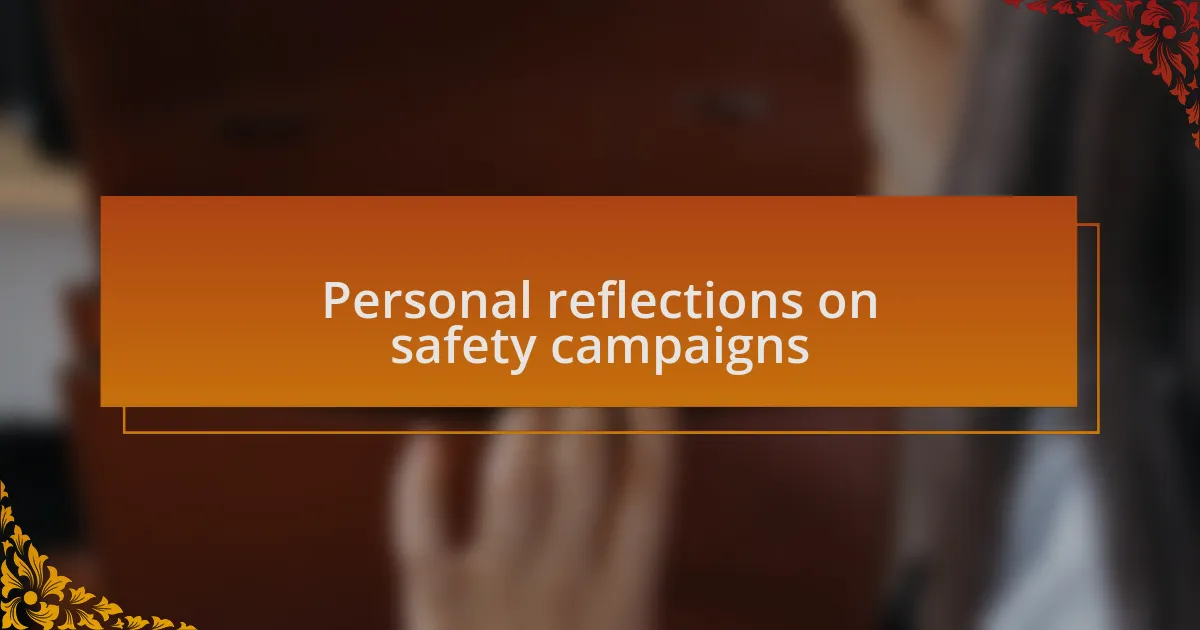 Personal reflections on safety campaigns