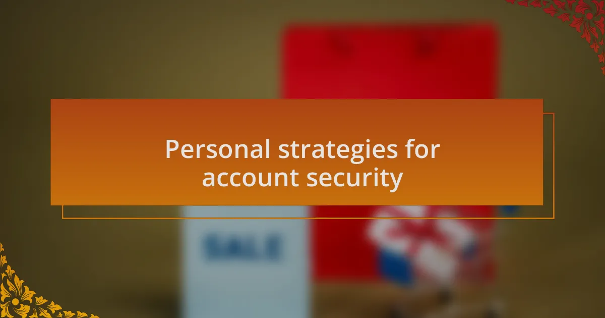 Personal strategies for account security