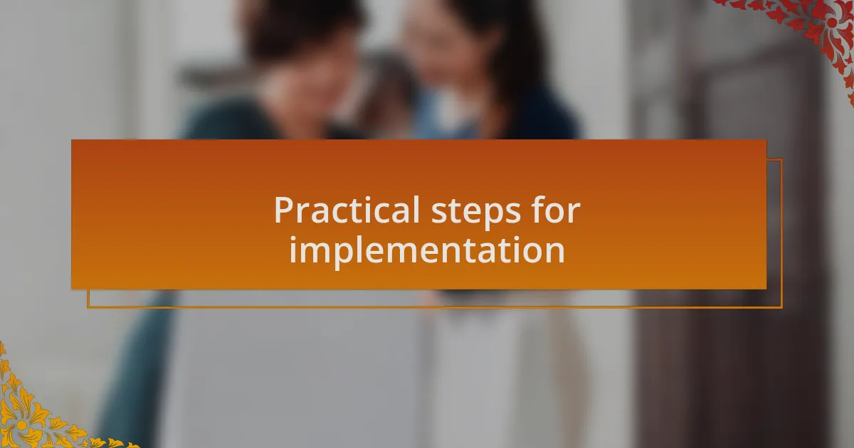 Practical steps for implementation