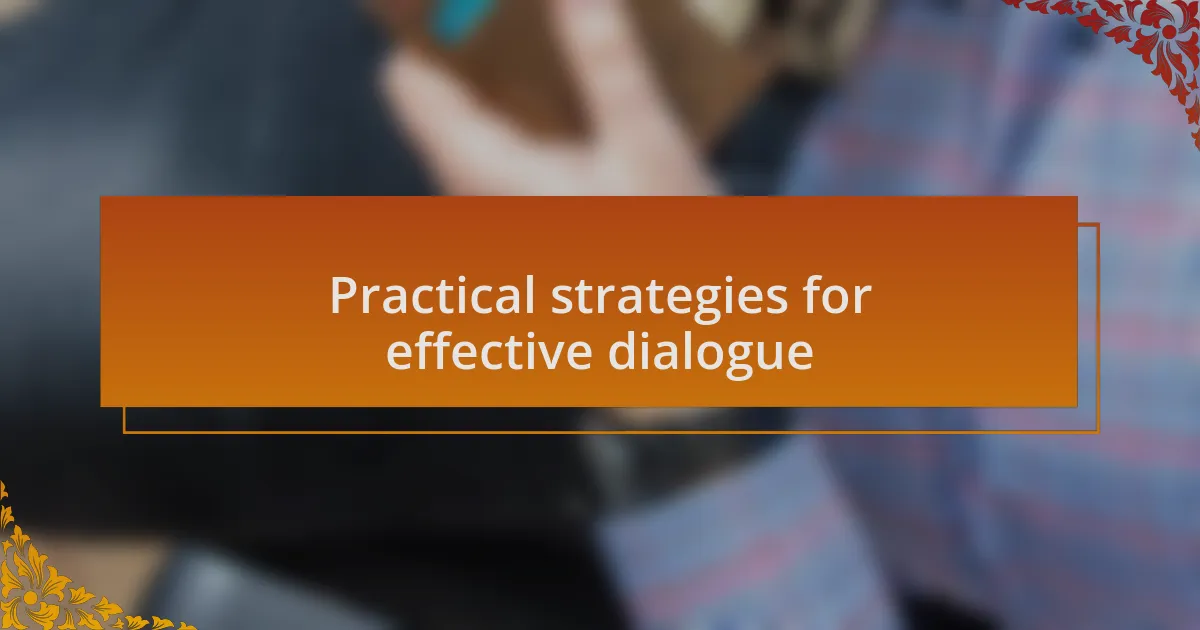 Practical strategies for effective dialogue