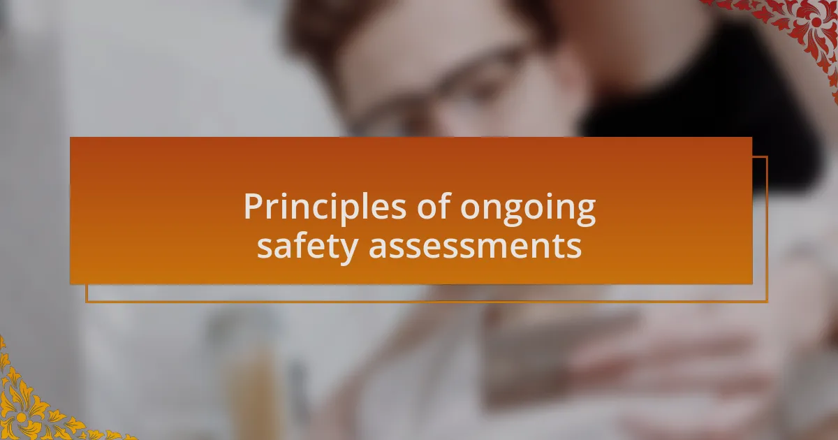 Principles of ongoing safety assessments