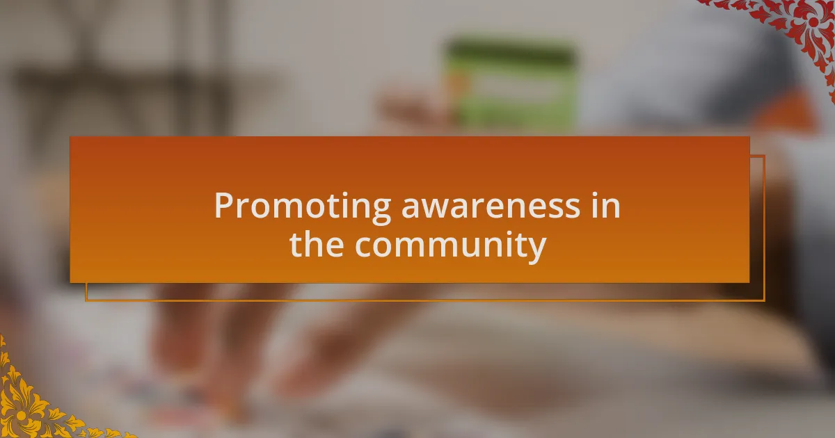 Promoting awareness in the community