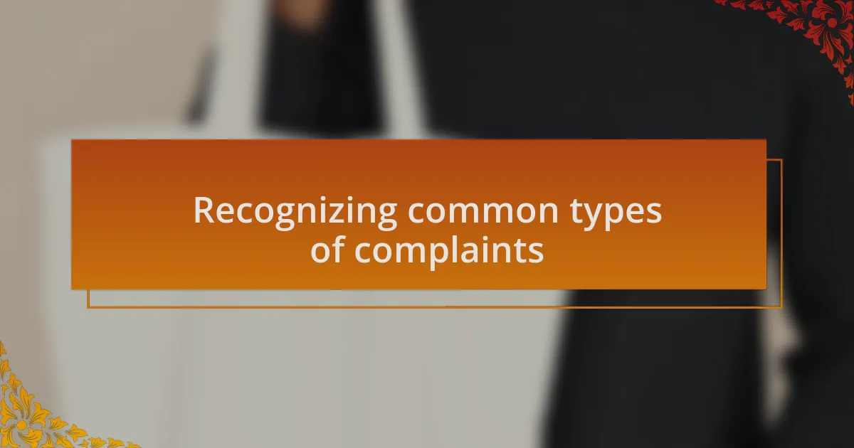 Recognizing common types of complaints