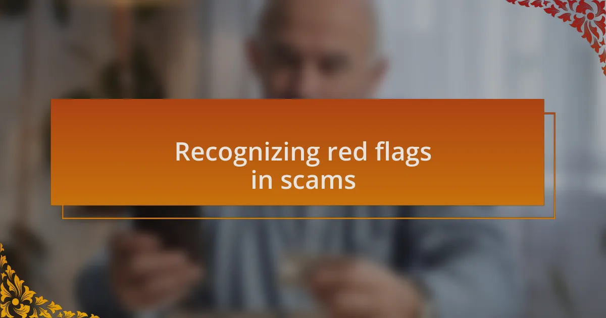 Recognizing red flags in scams