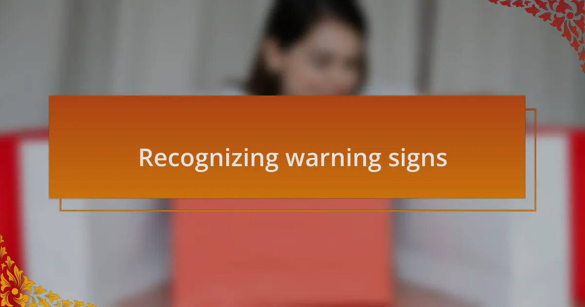 Recognizing warning signs