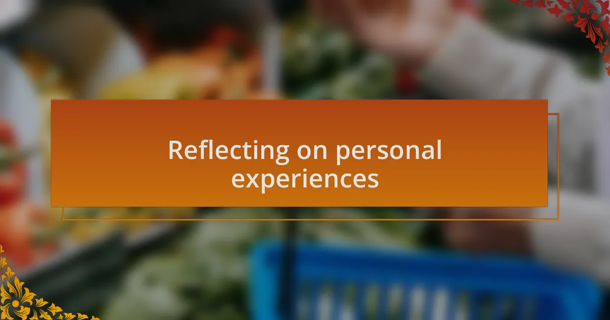 Reflecting on personal experiences