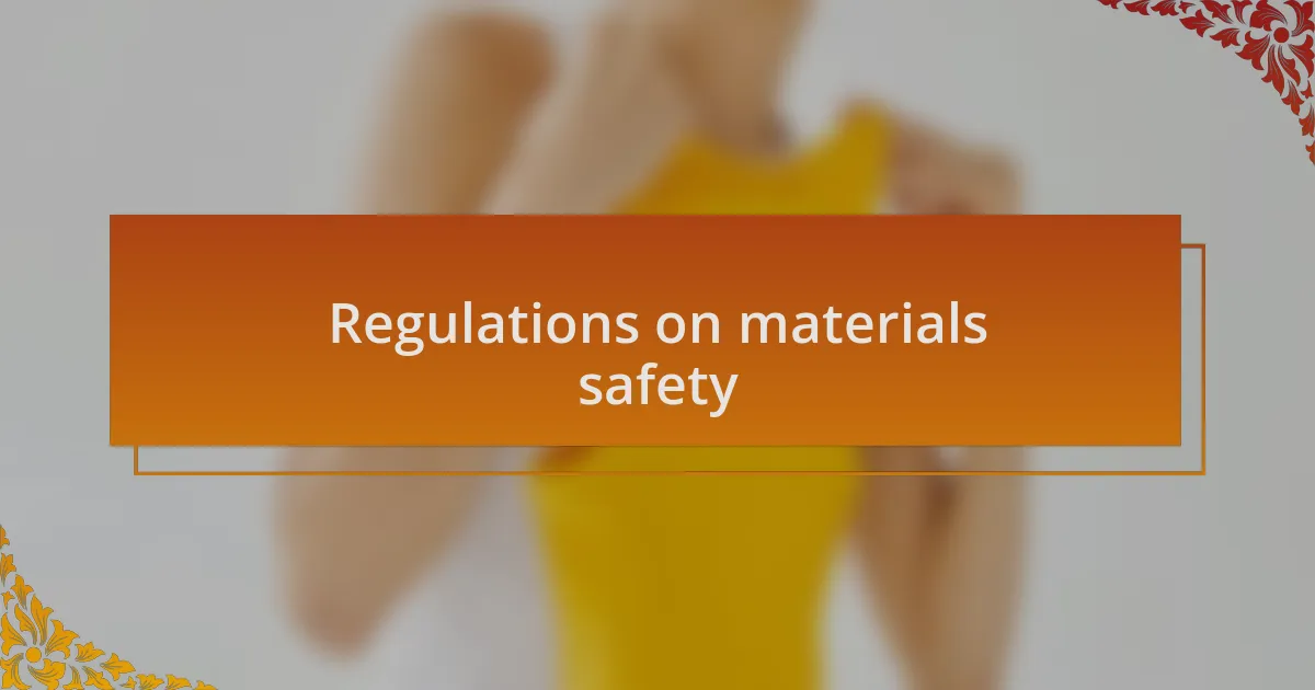 Regulations on materials safety