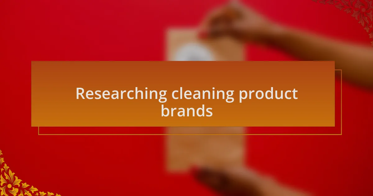 Researching cleaning product brands