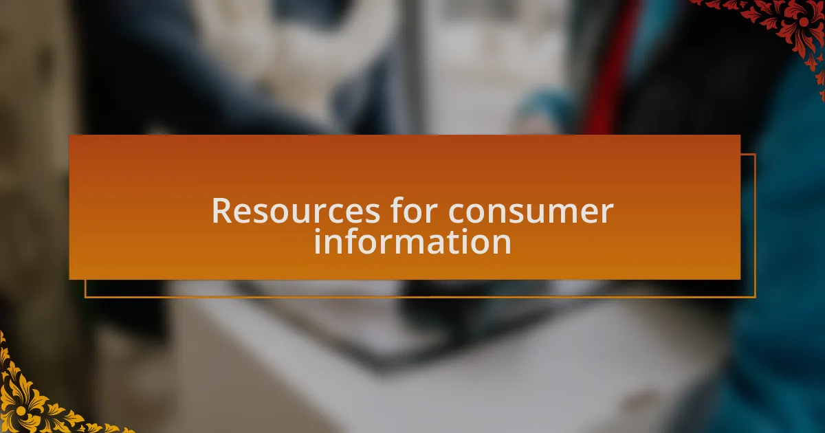 Resources for consumer information