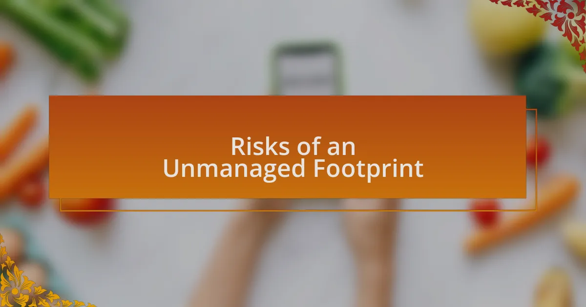 Risks of an Unmanaged Footprint